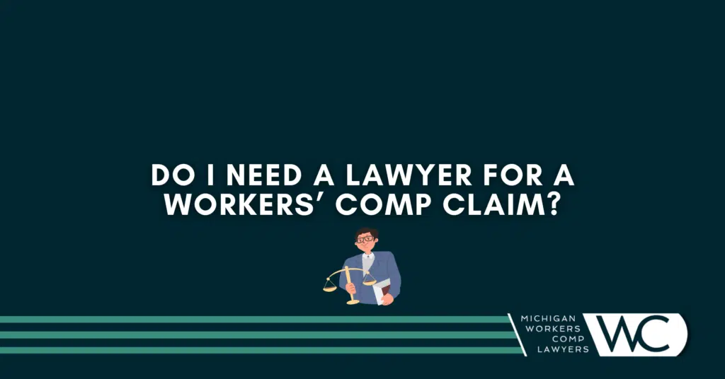 Do I need a lawyer for a workers comp claim? 
