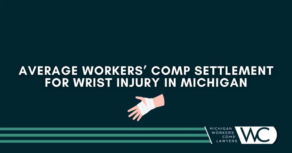Average workers comp settlement for wrist injury in Michigan 