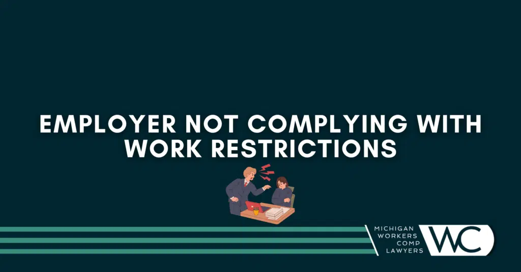 Employer Not Complying With Work Restrictions: Now What?