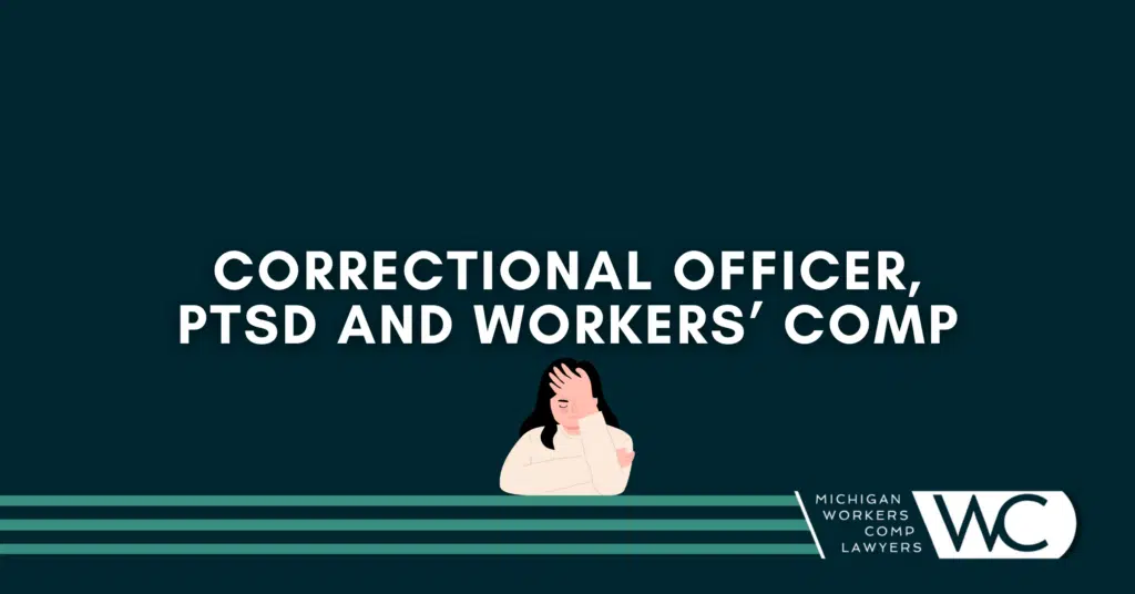 correctional officer,
ptsd and workers’ comp