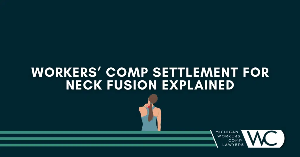 Workers’ Comp Settlement For Neck Fusion Explained