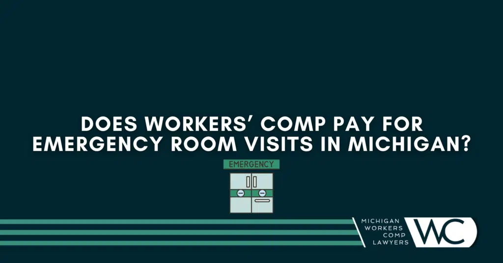 Does Workers' Comp Pay For Emergency Room Visits In Michigan?