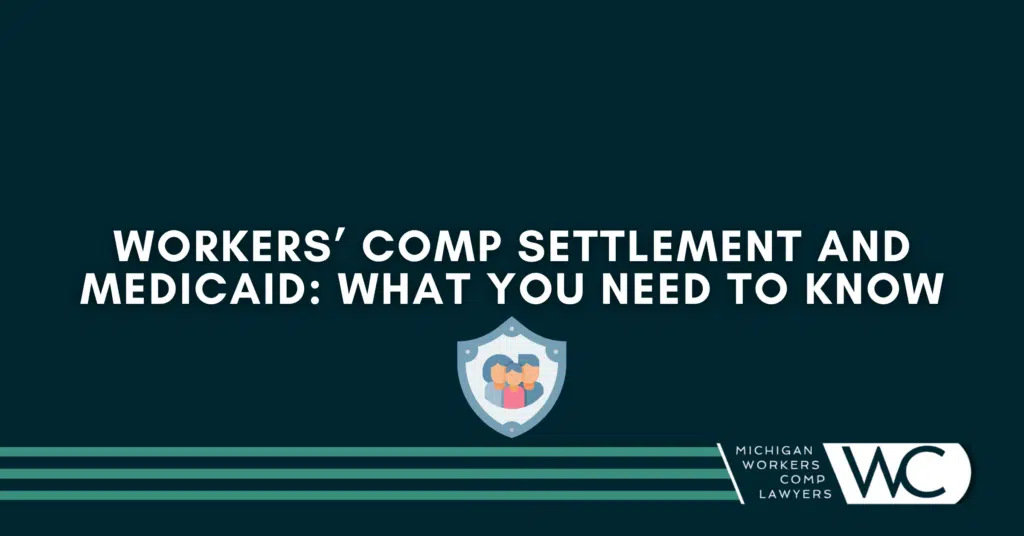 Workers' Comp Settlement and Medicaid: What You Need To Know