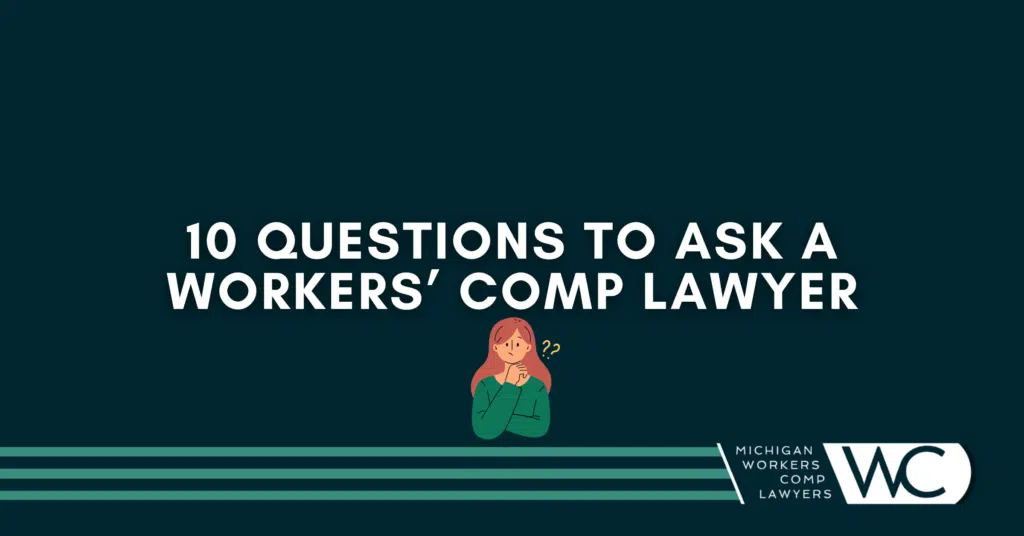 10 Questions To Ask A Workers' Comp Lawyer