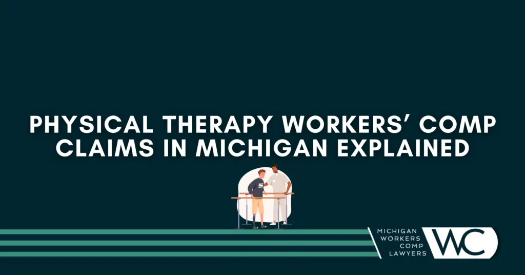 Physical Therapy Workers' Comp Claims In Michigan Explained
