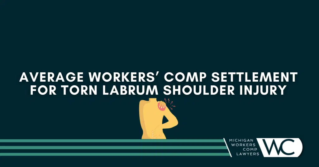 Average Workers’ Comp Settlement For Torn Labrum Shoulder Injury In Michigan Explained