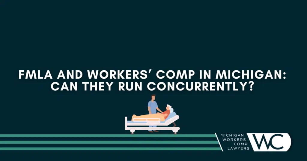 FMLA and Workers’ Comp In Michigan: Can They Run Concurrently?