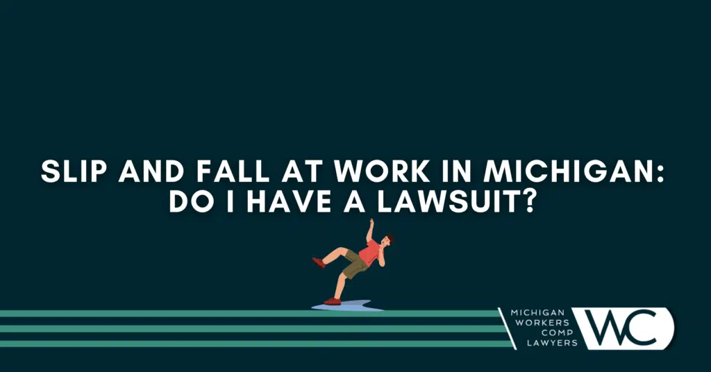 Slip And Fall At Work In Michigan: Do I Have A Lawsuit?