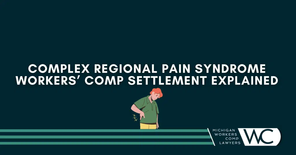 Complex Regional Pain Syndrome Workers' Comp Settlement