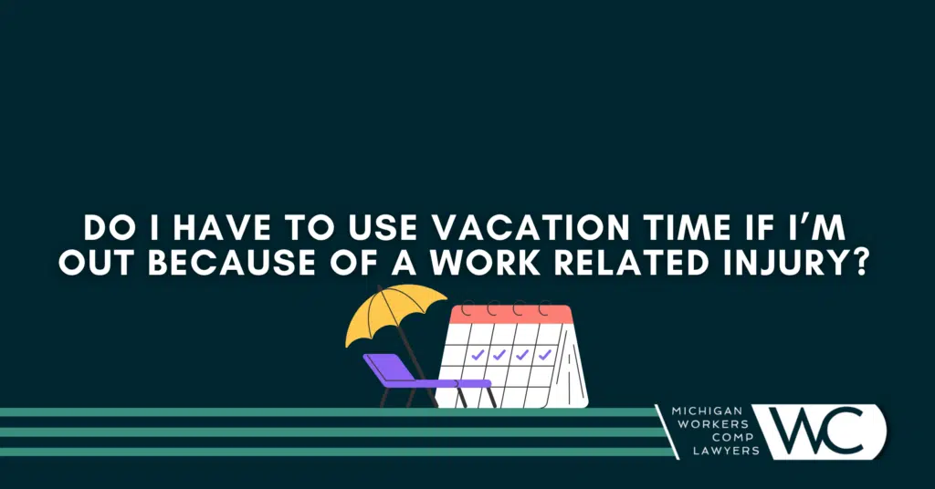 Do I Have To Use Vacation Time Due To A Work Related Injury?