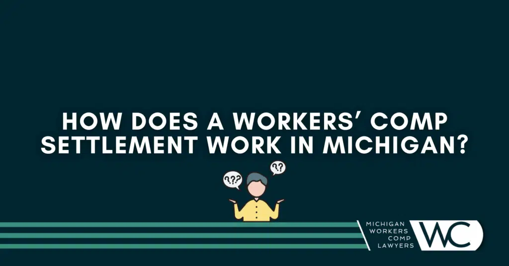 How Does A Workers’ Comp Settlement Work In Michigan?