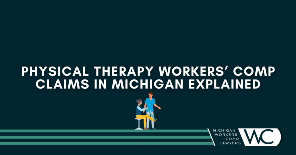 Physical Therapy Workers’ Comp Claims In Michigan Explained