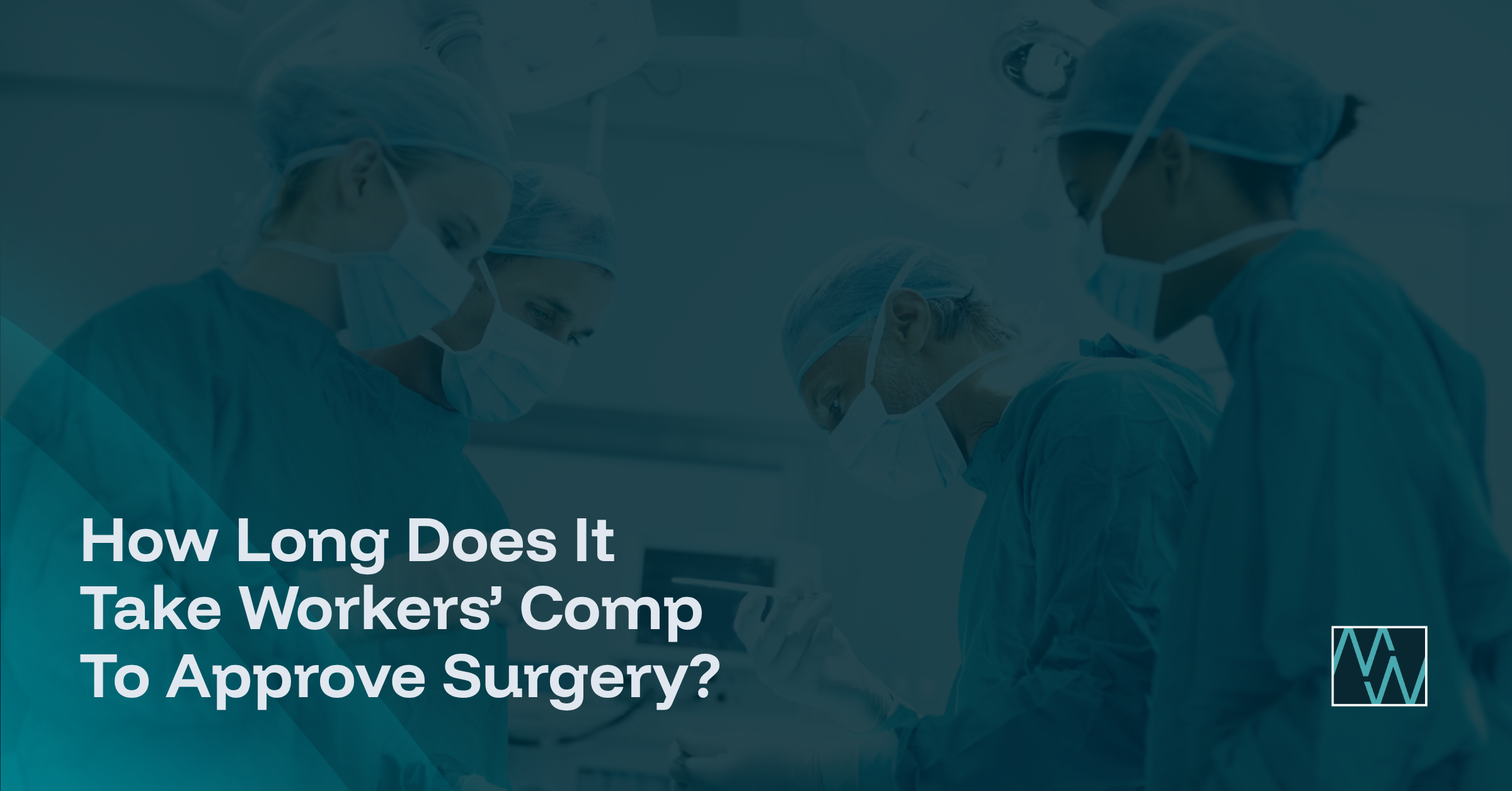 How Long Does It Take Workers’ Comp To Approve Surgery?
