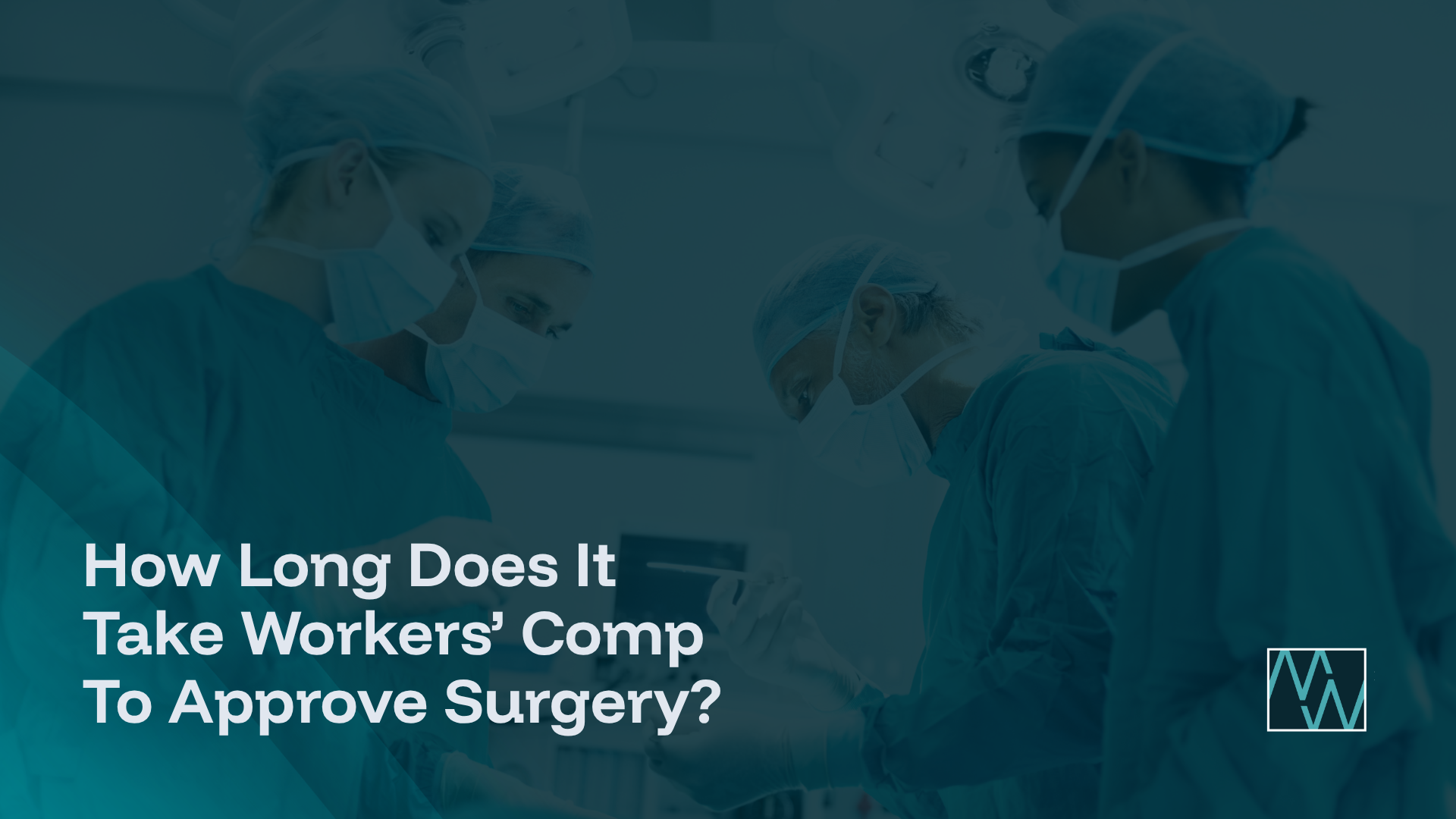 How Long Does It Take Workers’ Comp To Approve Surgery?