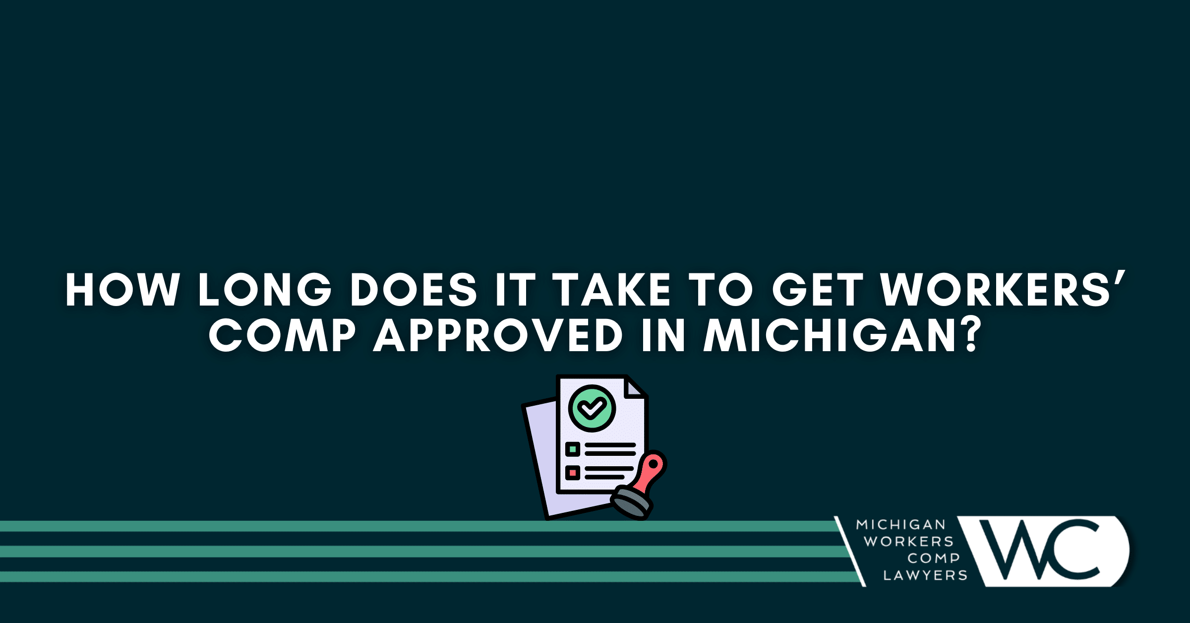 How Long Does It Take to Get Workers’ Comp Approved In Michigan?