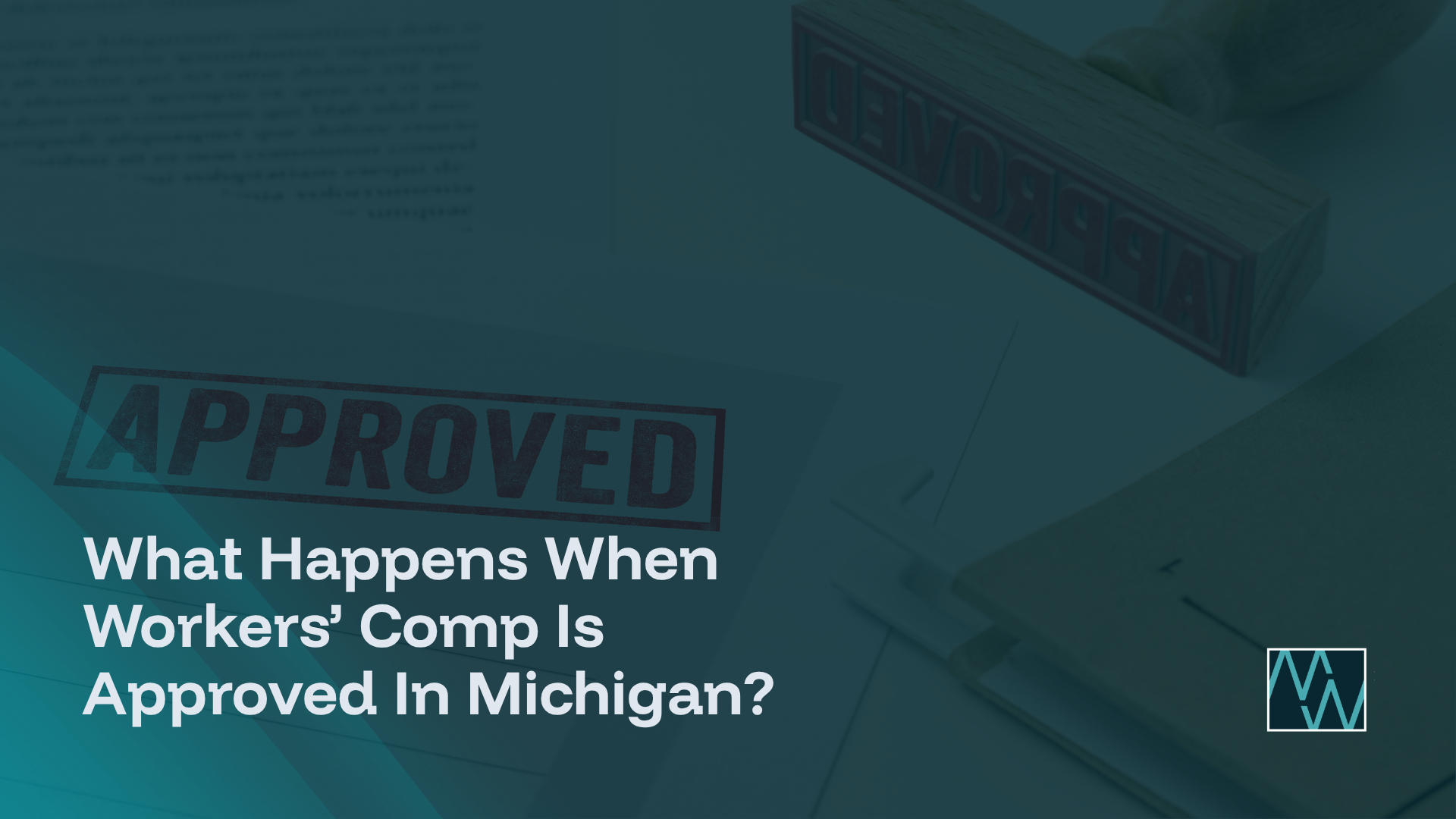 What Happens When Workers’ Comp Is Approved In Michigan?