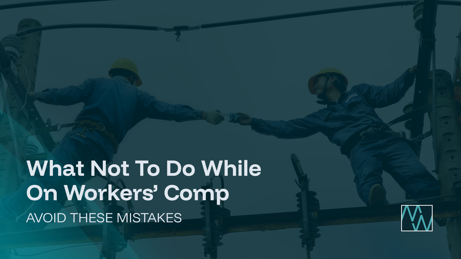 What Not To Do While On Workers’ Comp: Avoid These Mistakes