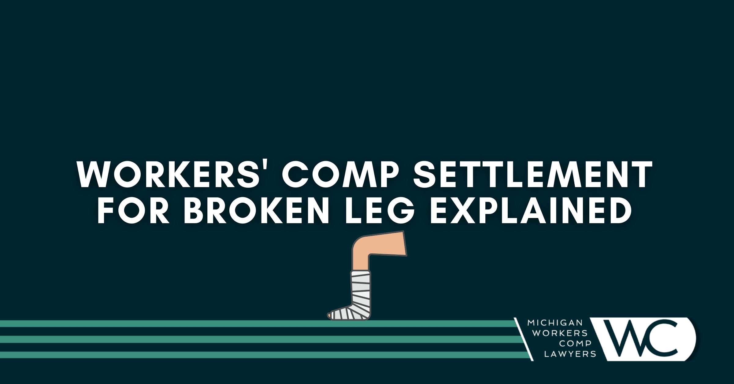 Workers' Comp Settlement For Broken Leg Explained