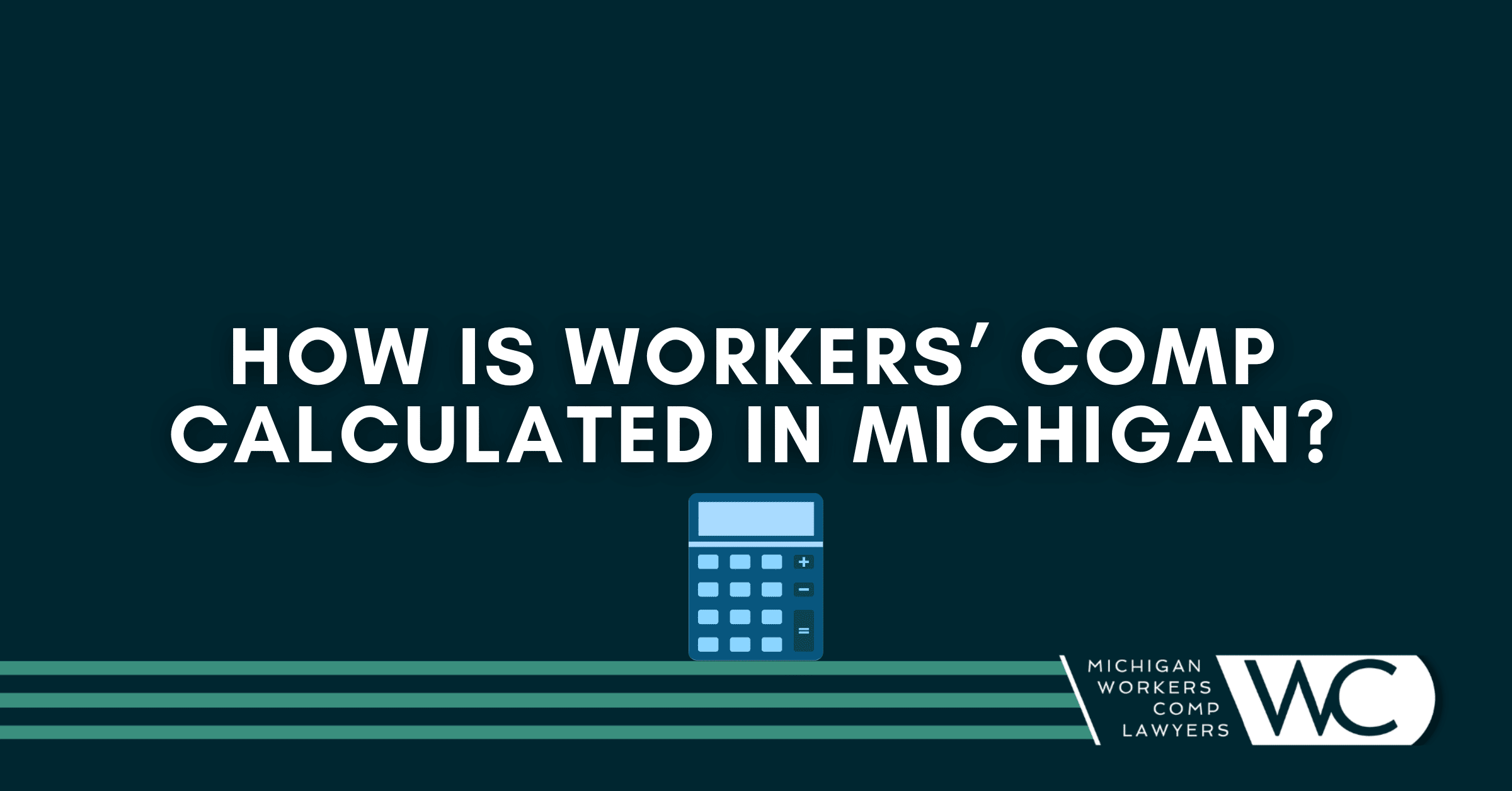 How Is Workers' Comp Calculated In Michigan?