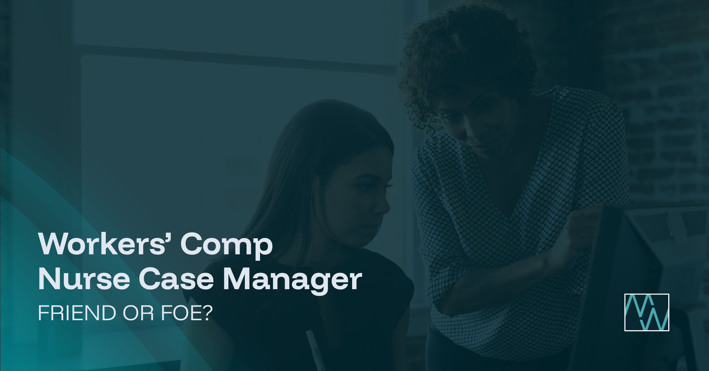 Workers’ Comp Nurse Case Manager: Friend Or Foe?