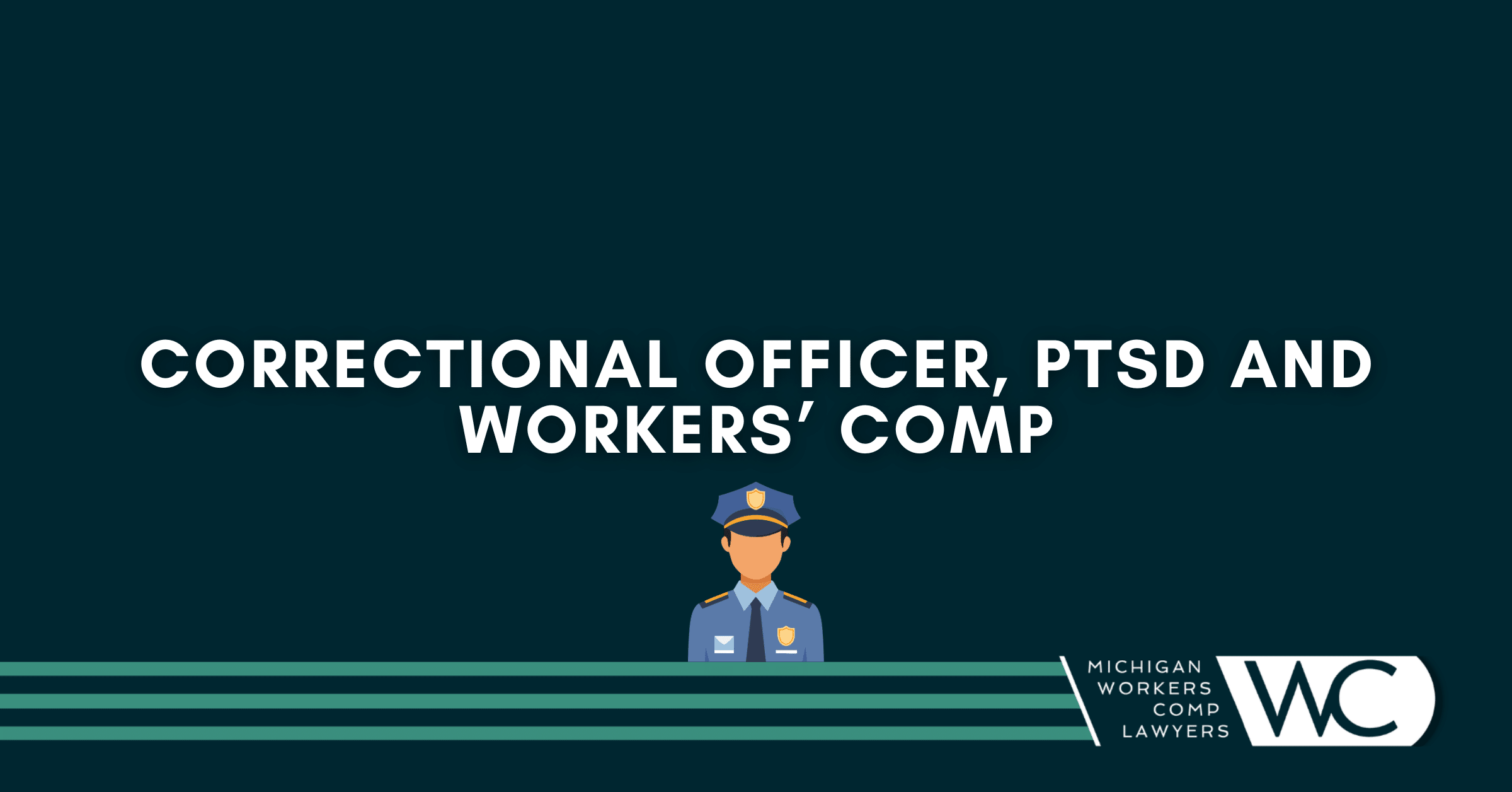 Correctional Officer, PTSD And Workers’ Comp