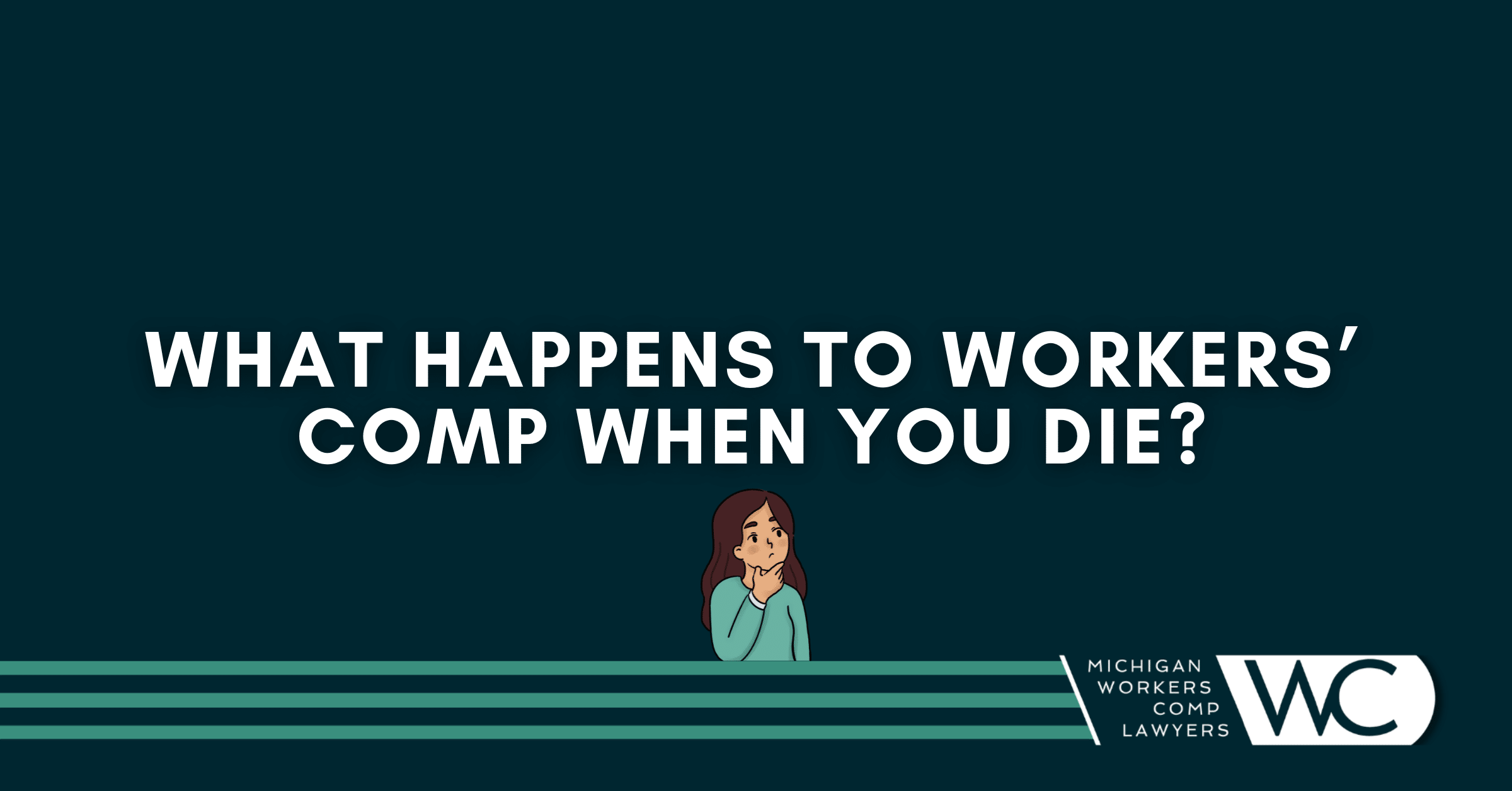 What Happens To Workers' Comp When You Die?