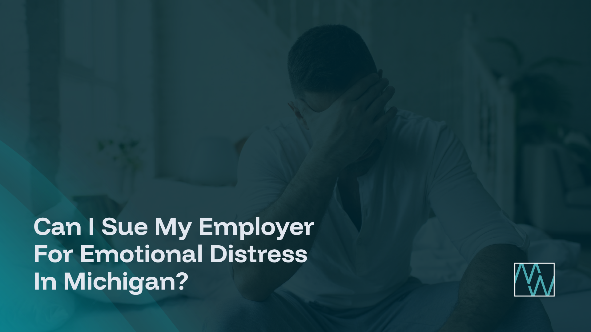 Can I Sue My Employer For Emotional Distress In Michigan?