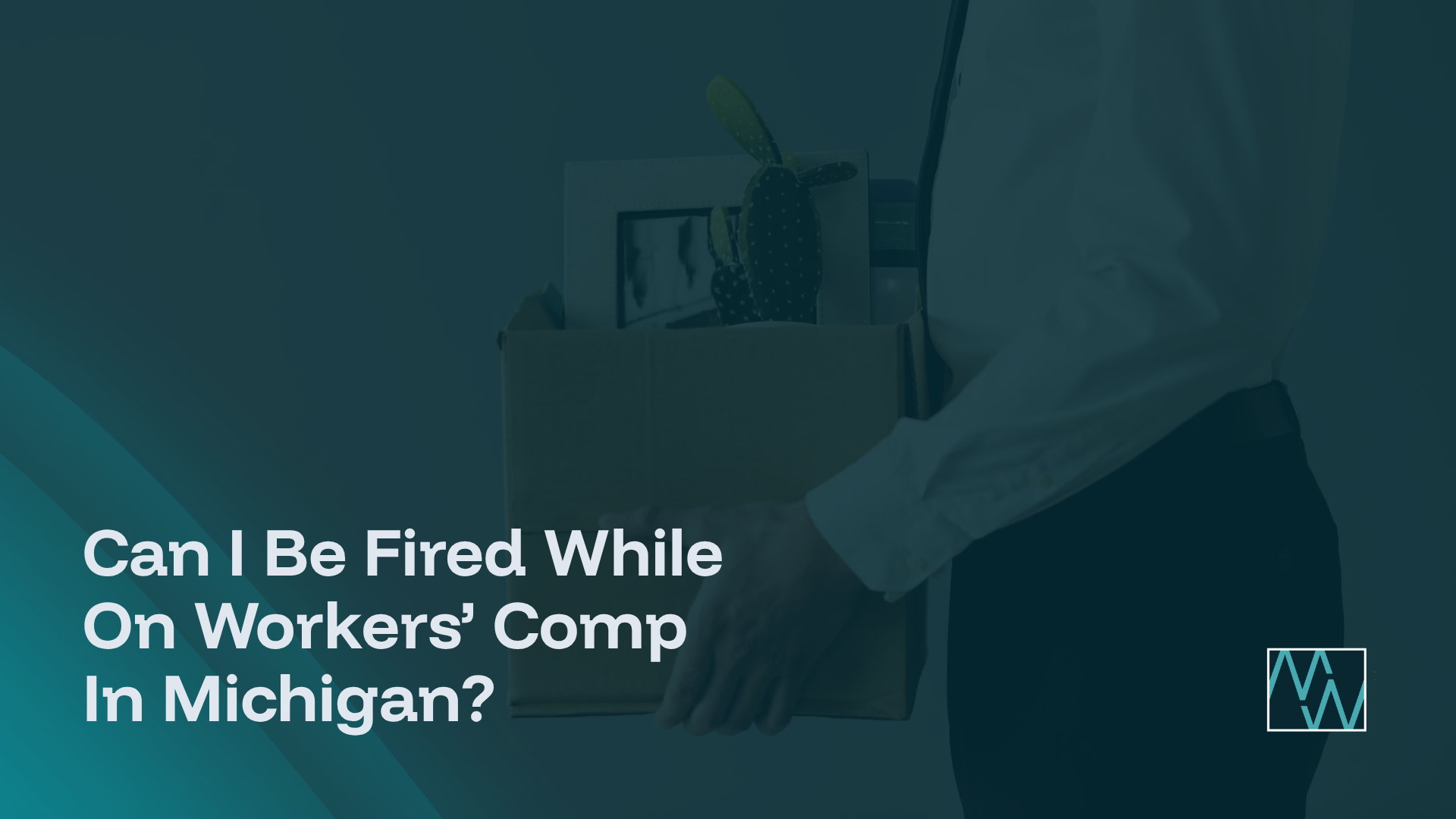 Can I Be Fired While On Workers’ Comp In Michigan?