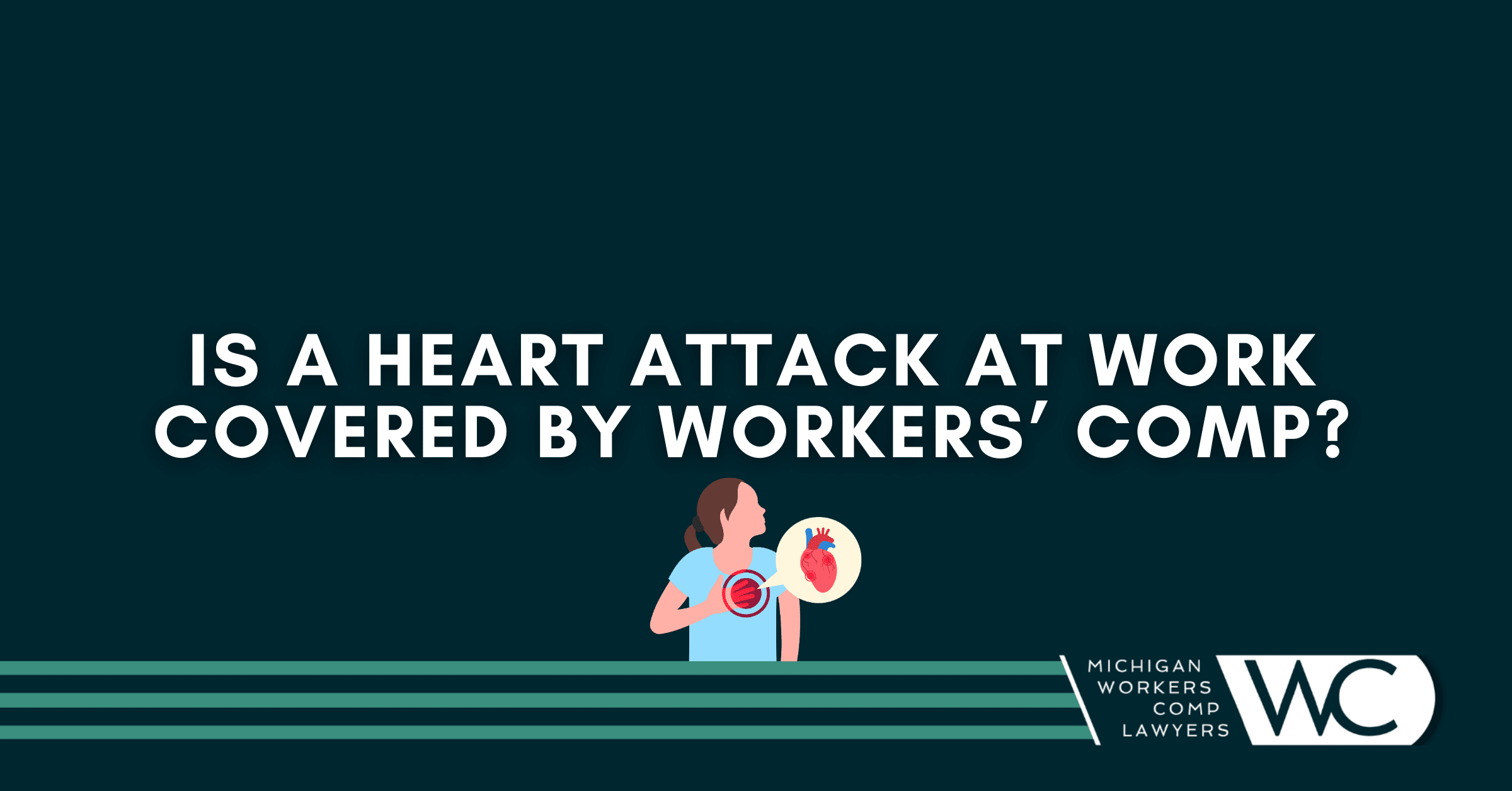 Is A Heart Attack At Work In Michigan Covered By Workers' Comp?