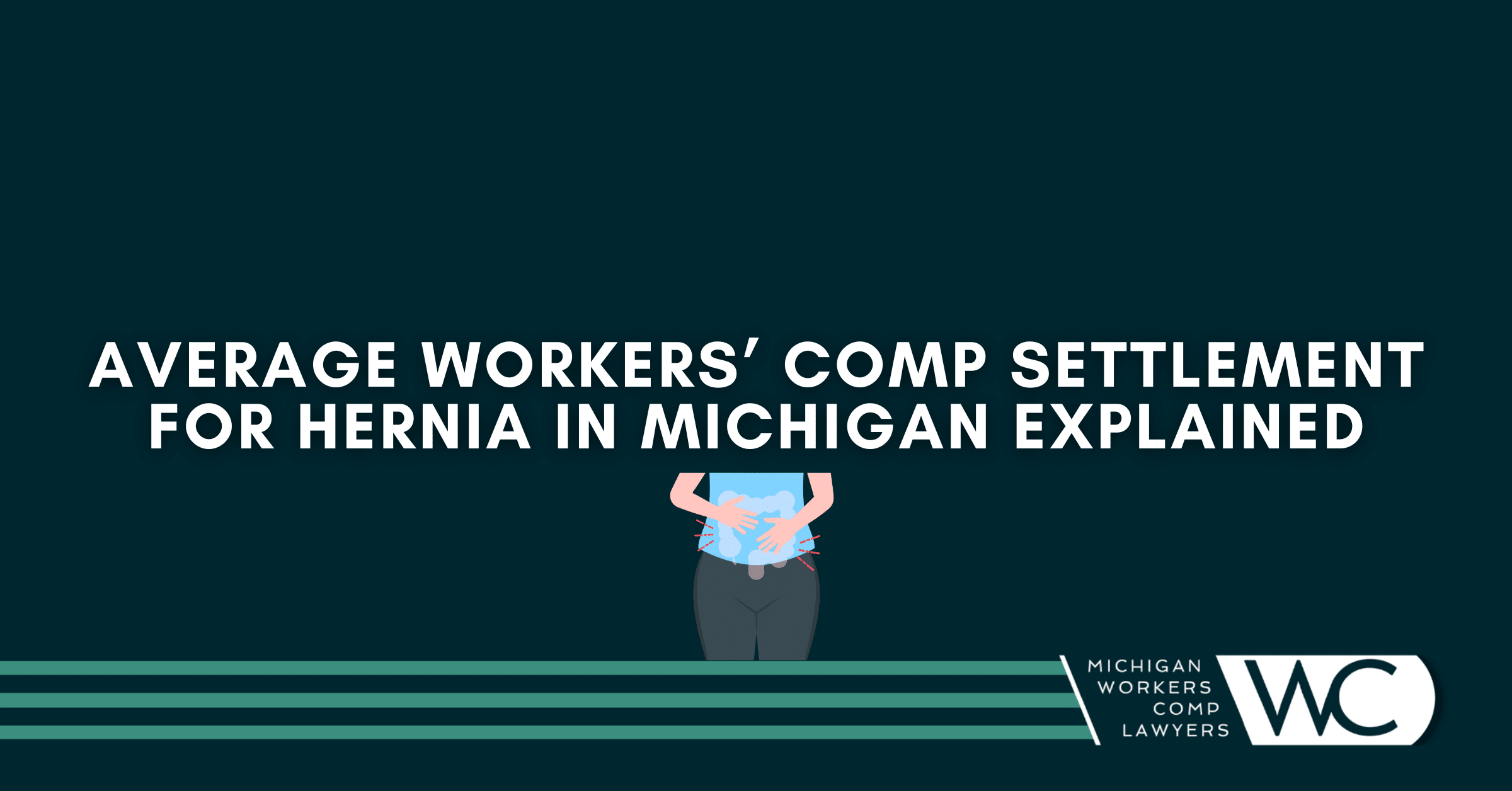 Average Workers’ Comp Settlement For Hernia In Michigan Explained