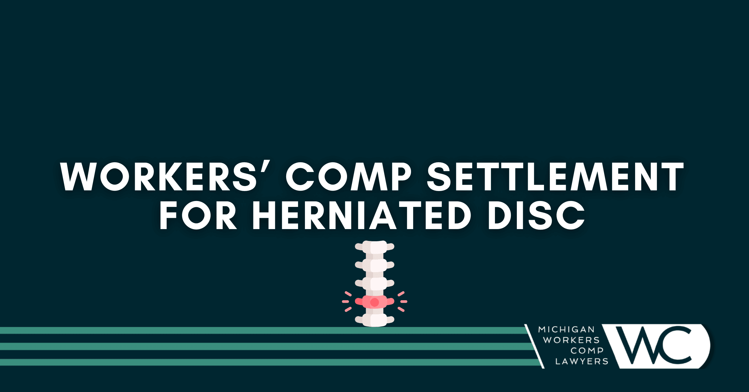 Workers’ Comp Settlement for Herniated Disc Surgery Explained
