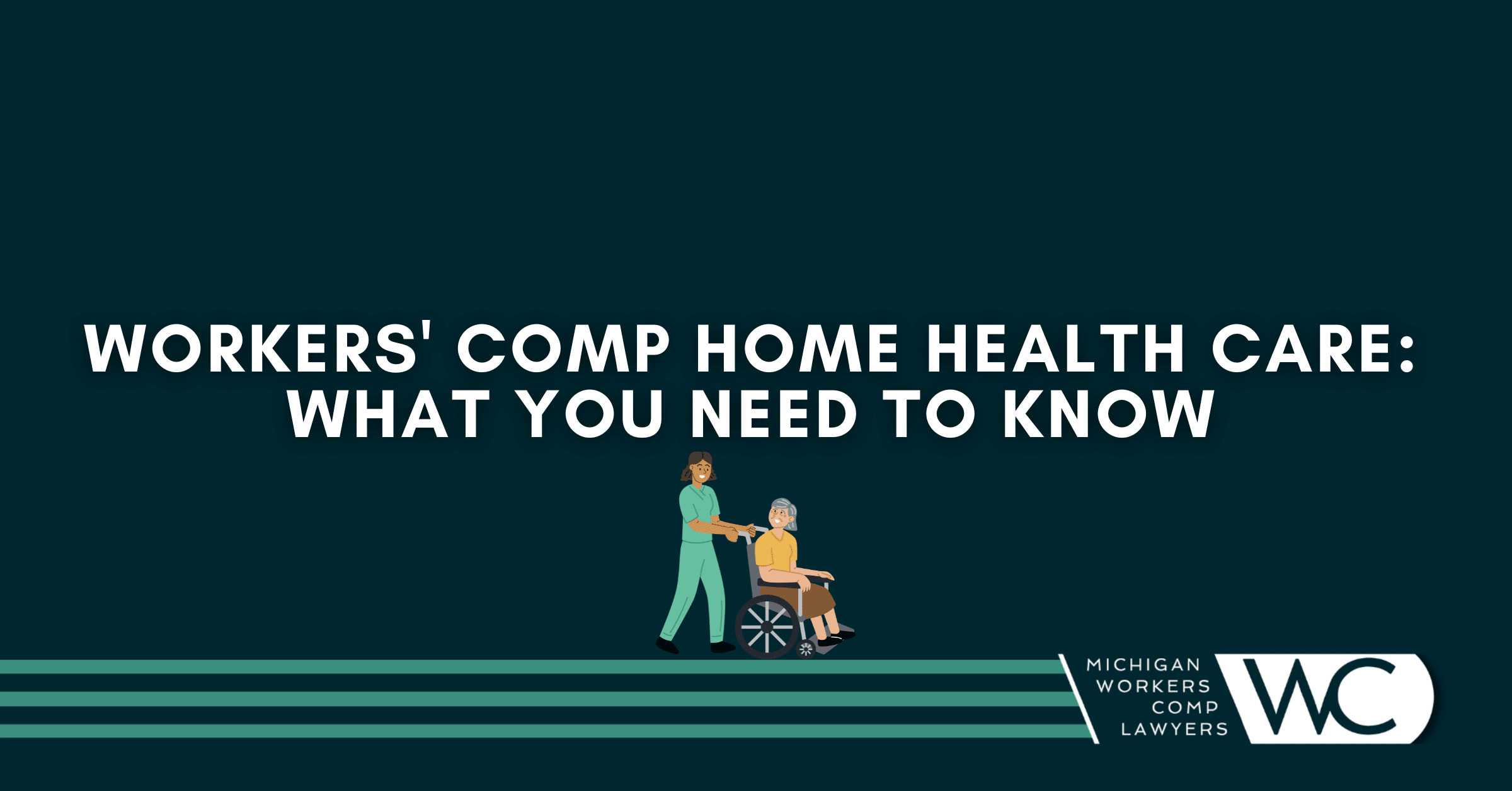 Workers' Comp Home Health Care: What You Need To Know