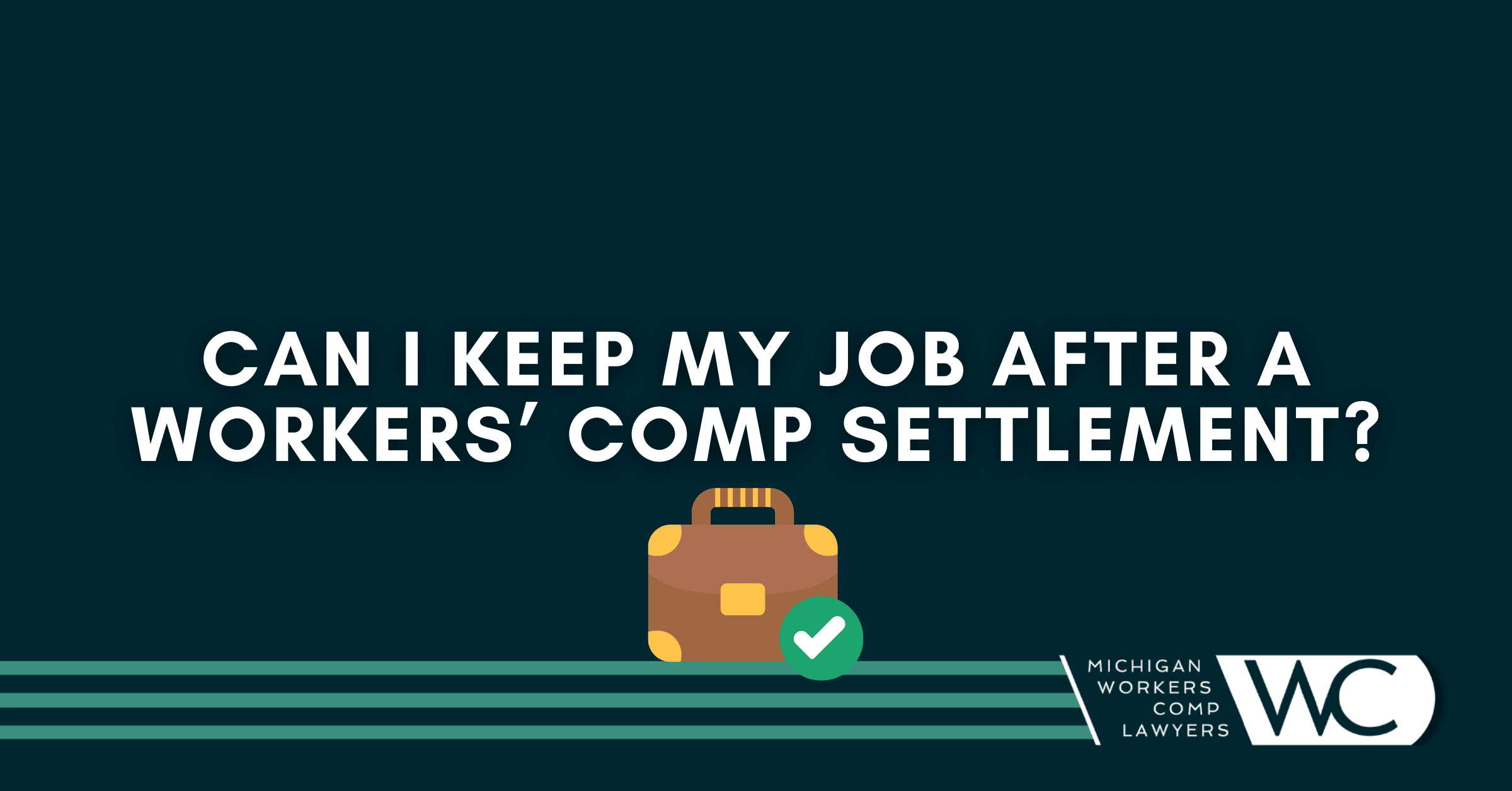 Can I Keep My Job After A Workers’ Comp Settlement?