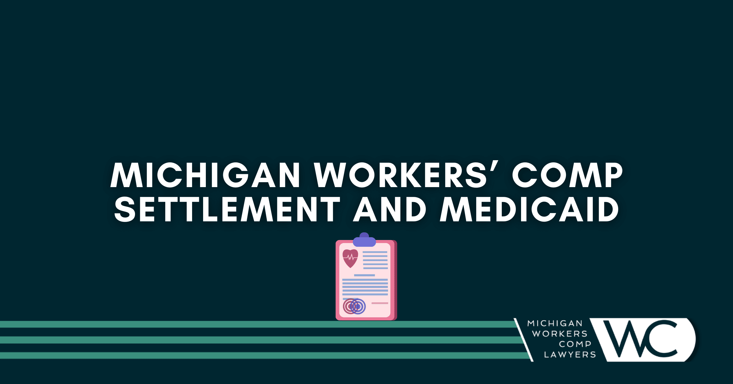 Michigan Workers' Comp Settlement and Medicaid: What You Need To Know