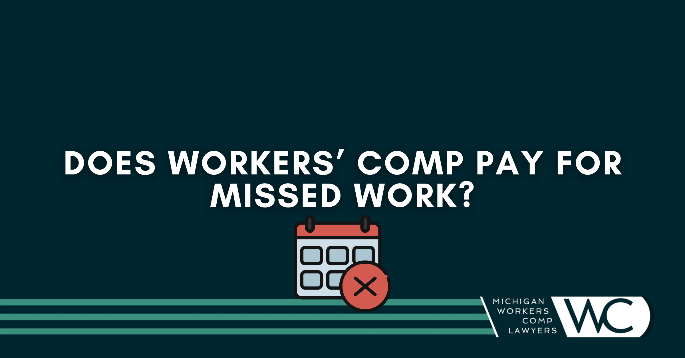 Does Workers’ Comp Pay For Missed Work?