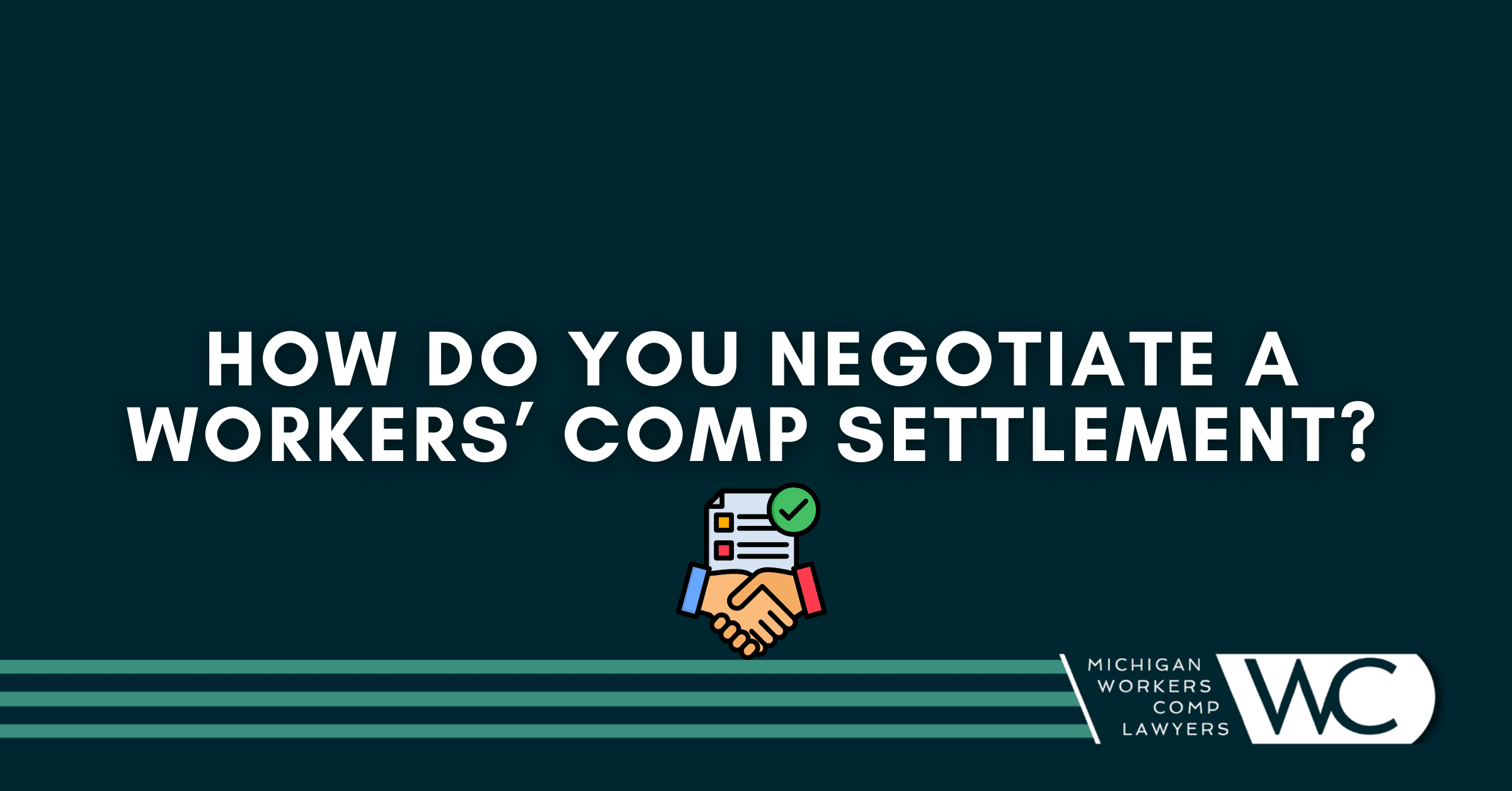 How Do You Negotiate A Workers' Comp Settlement?