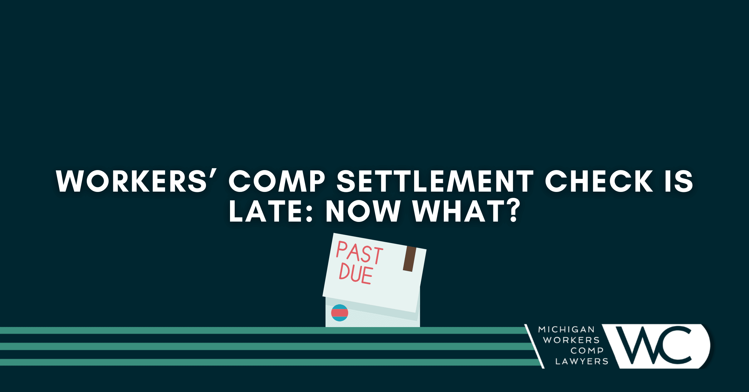 Workers' Comp Settlement Check Is Late: Now What?