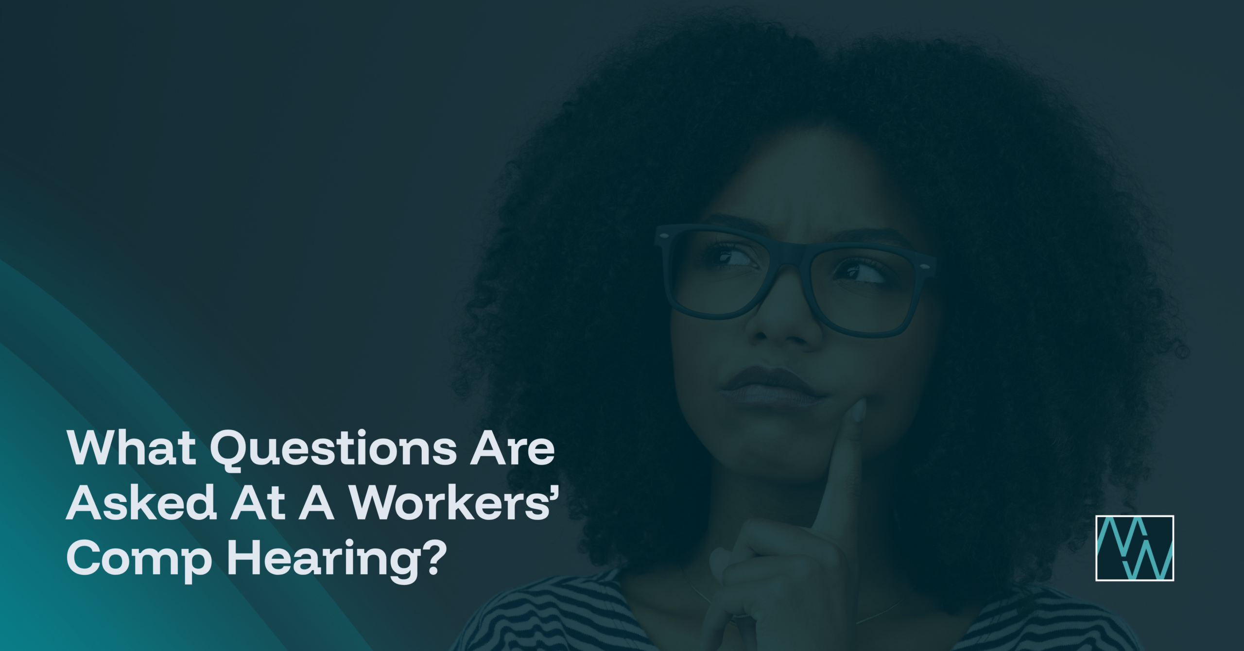 What Questions Are Asked At A Workers’ Comp Hearing?