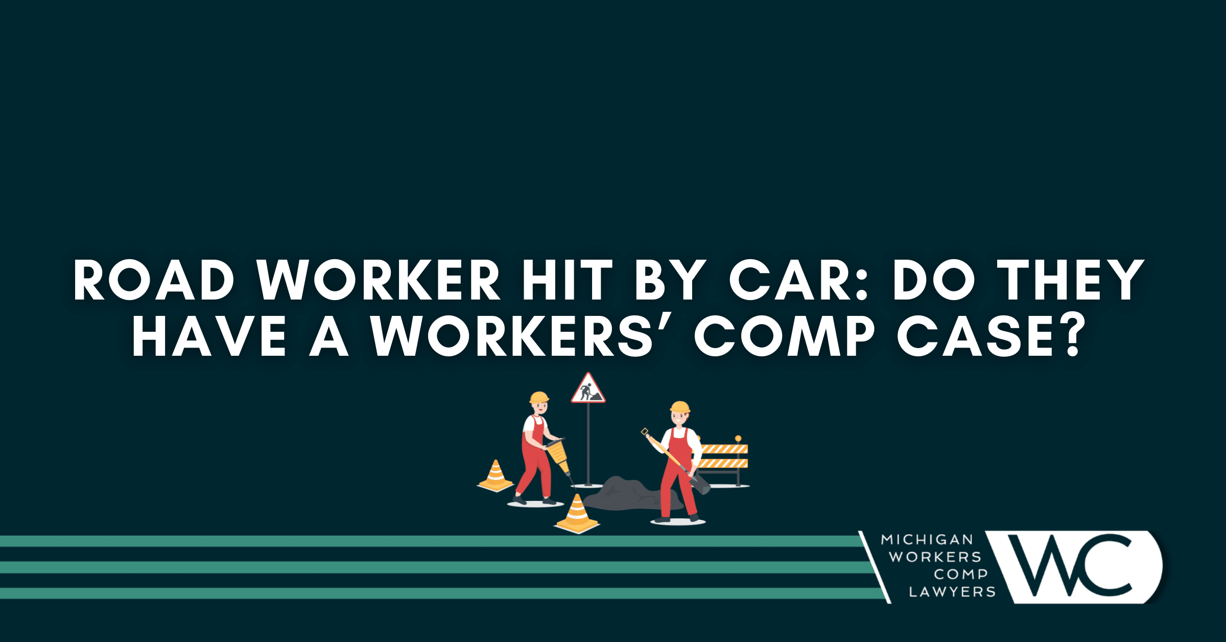 Road Worker Hit By Car: Do They Have A Workers’ Comp Case?