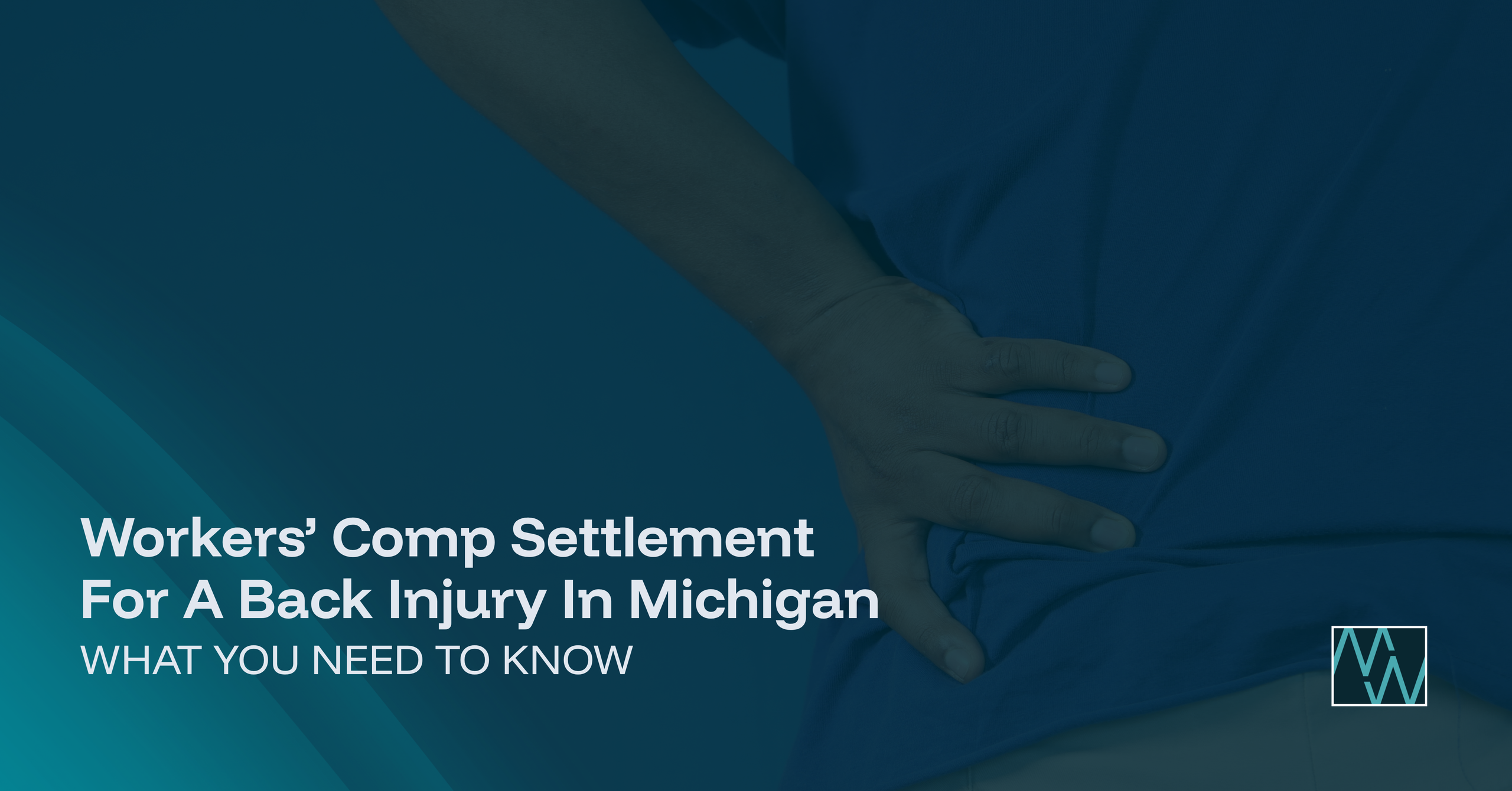Workers’ Comp Settlement For A Back Injury In Michigan: What You Need To Know
