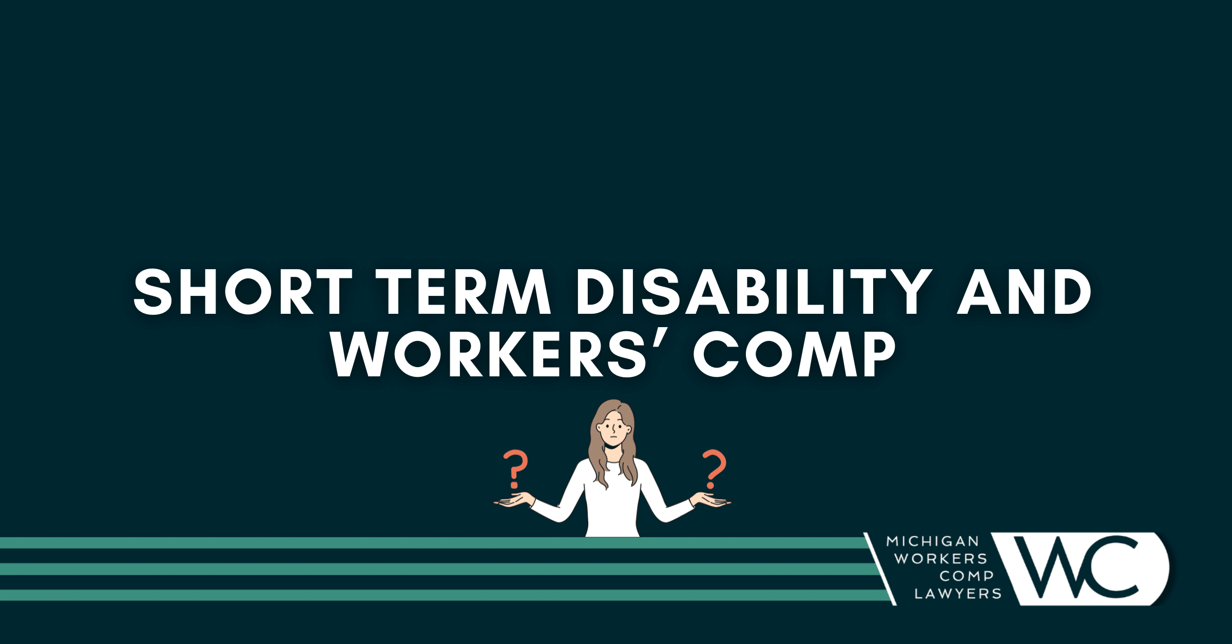 Short Term Disability And Workers’ Comp: What’s The Difference?