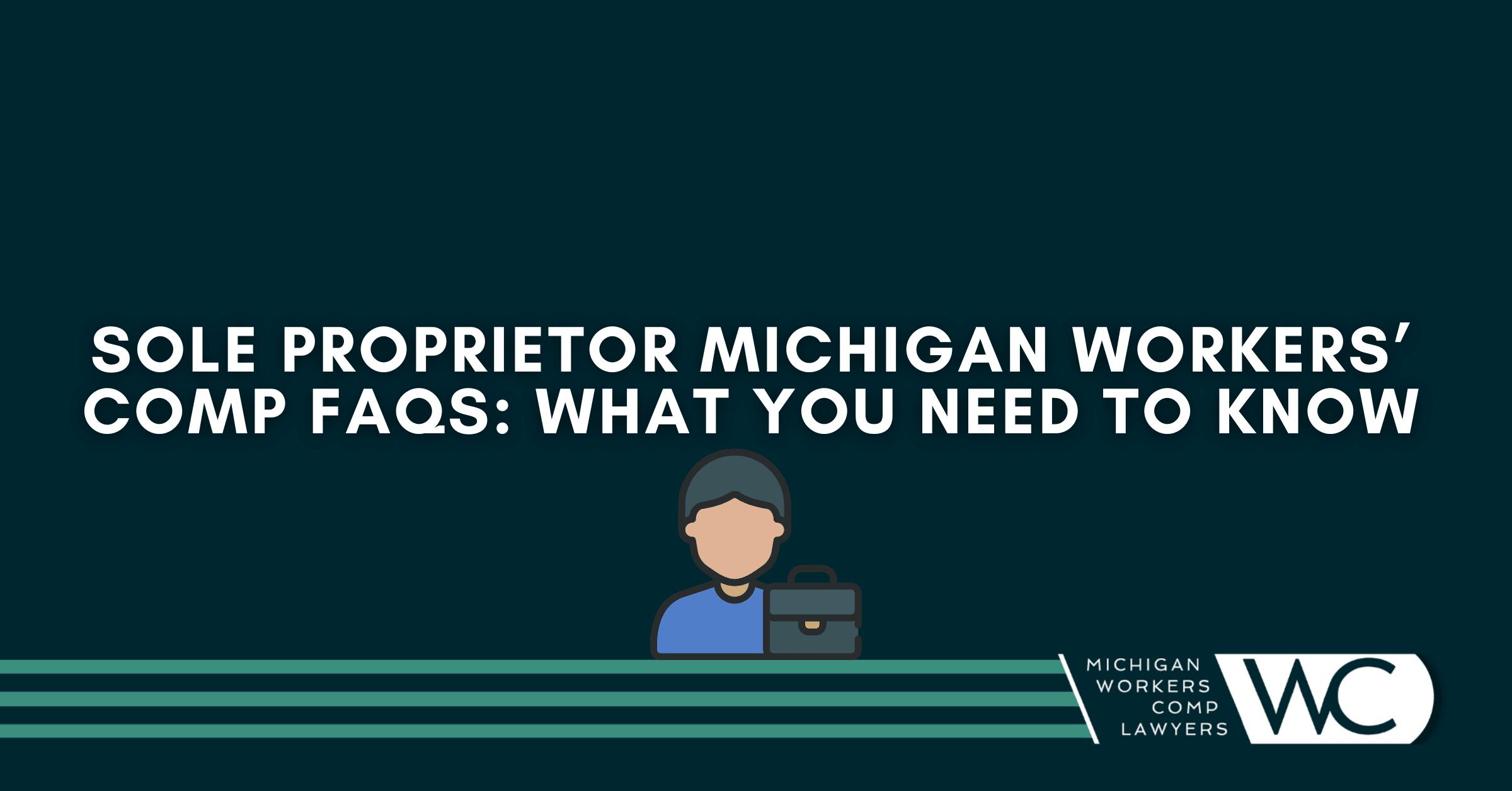 Sole Proprietor Michigan Workers' Comp FAQs: What You Need To Know