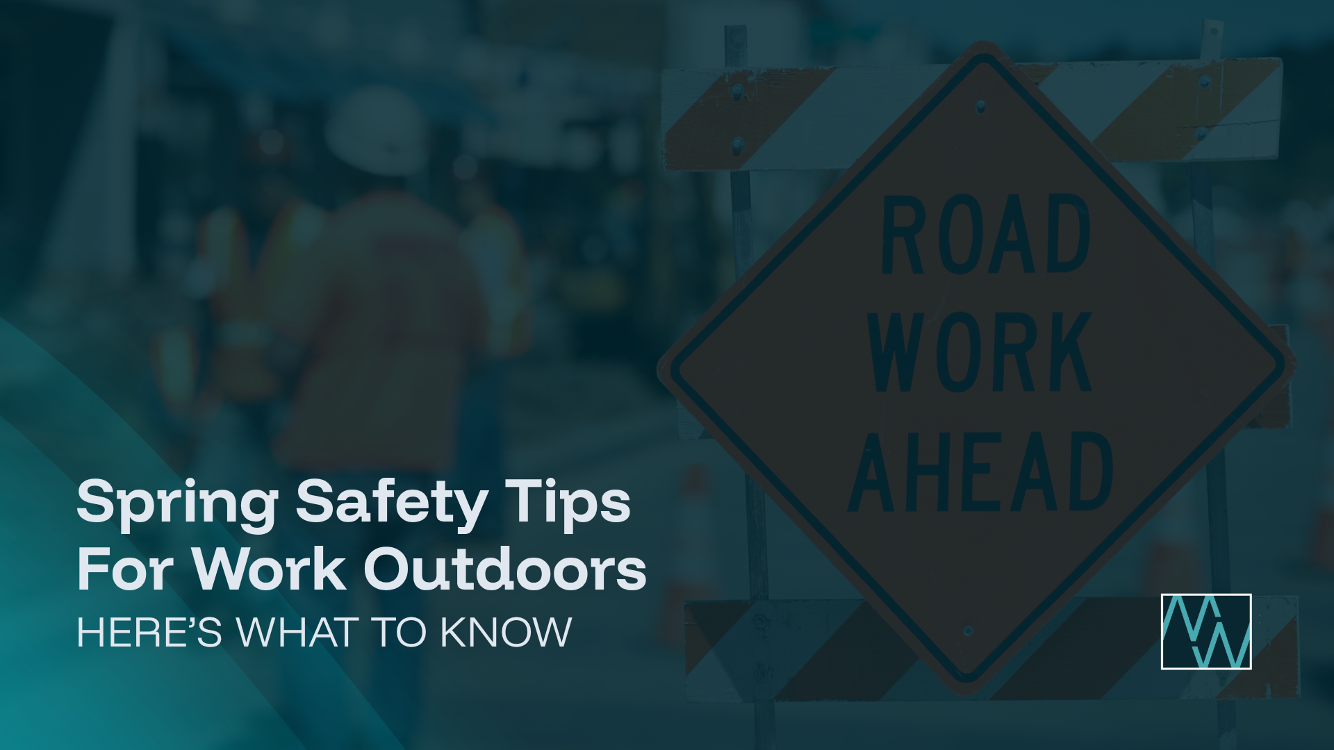 Spring Safety Tips For Work Outdoors: Here's What To Know