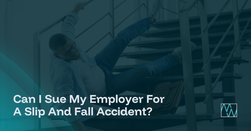 Can I Sue My Employer For A Slip And Fall Accident?