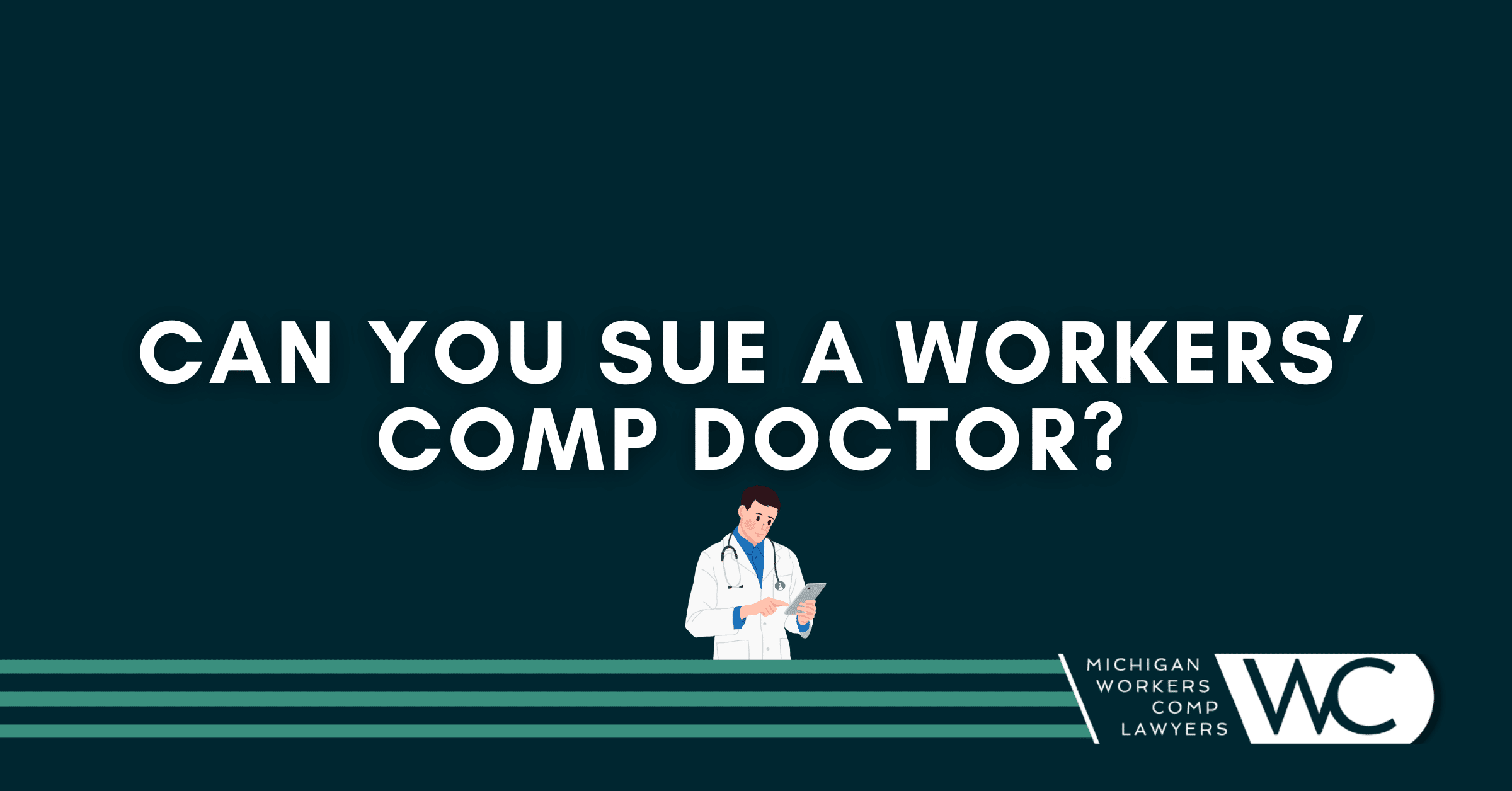 Can You Sue A Workers’ Comp Doctor?