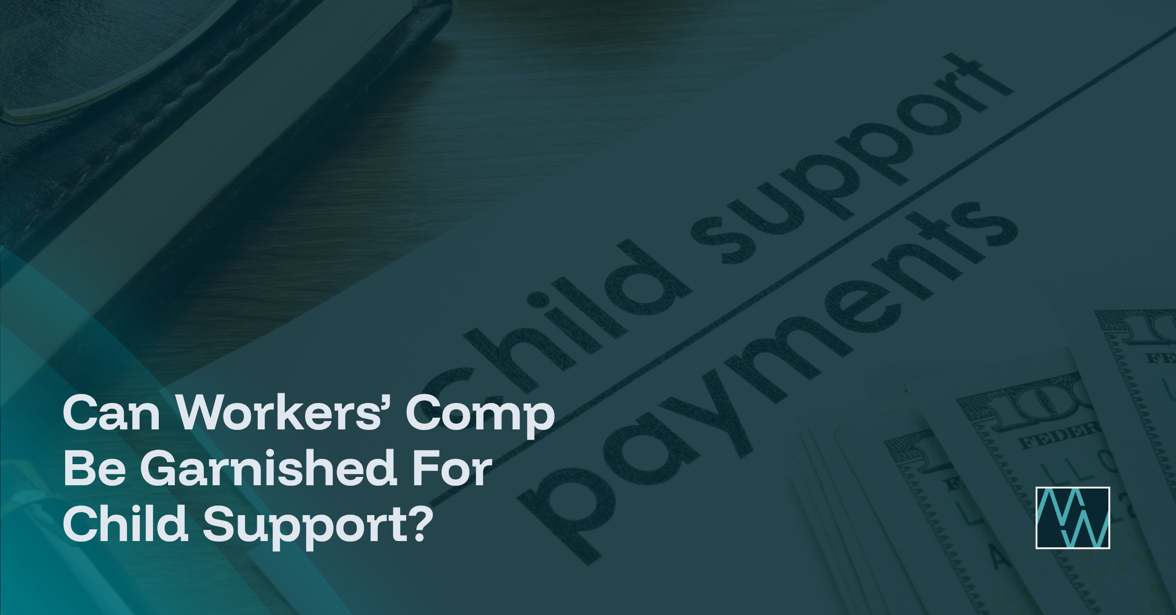 Can Workers’ Comp Be Garnished For Child Support?