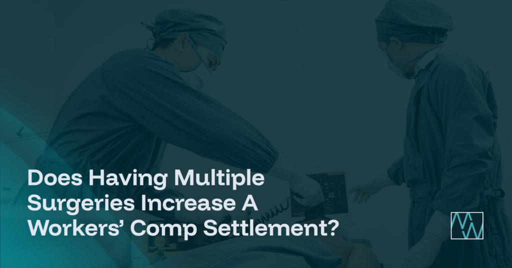 Does Having Multiple Surgeries Increase A Workers’ Comp Settlement?