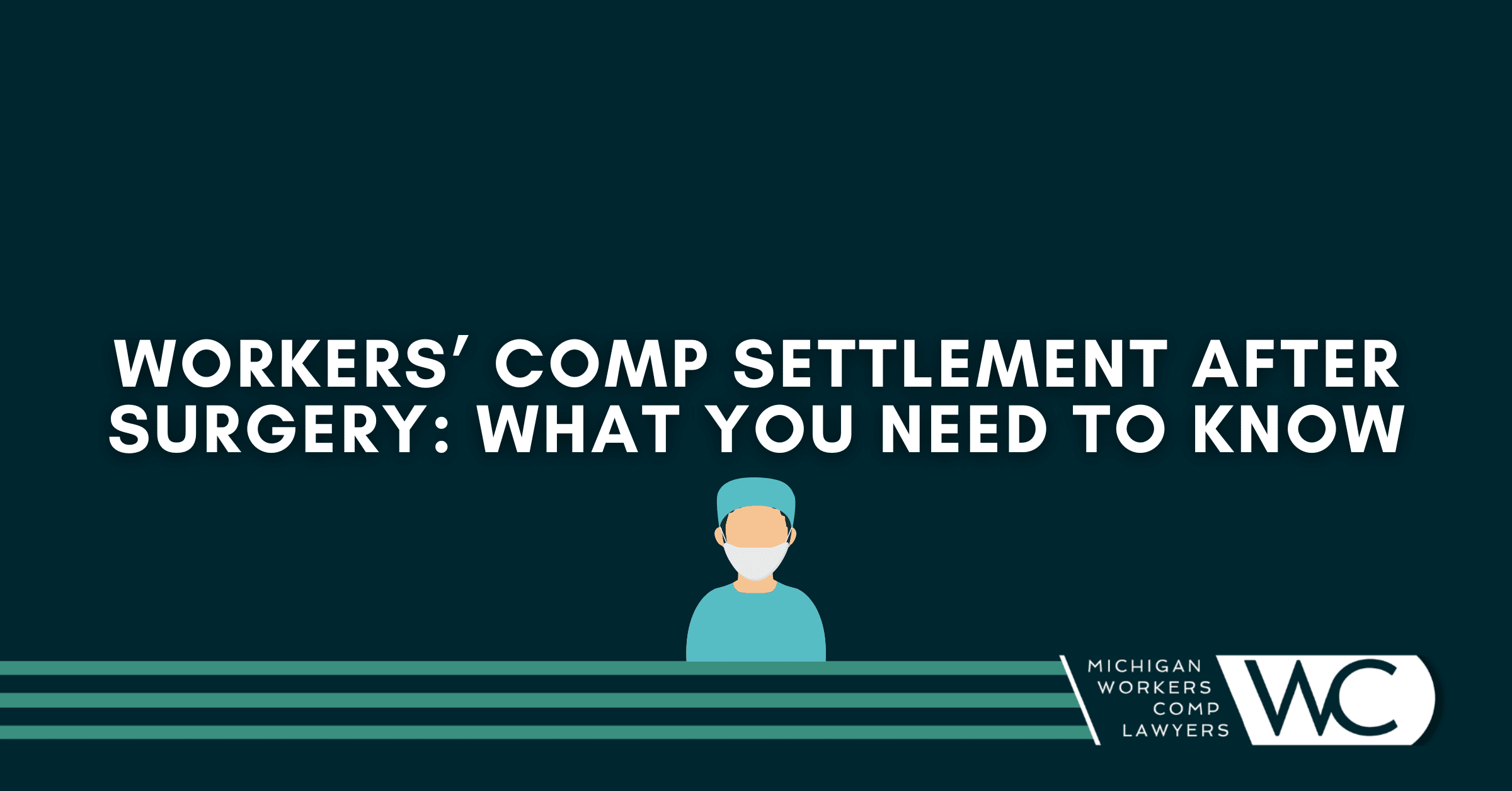 Workers’ Comp Settlement After Surgery: What You Need To Know
