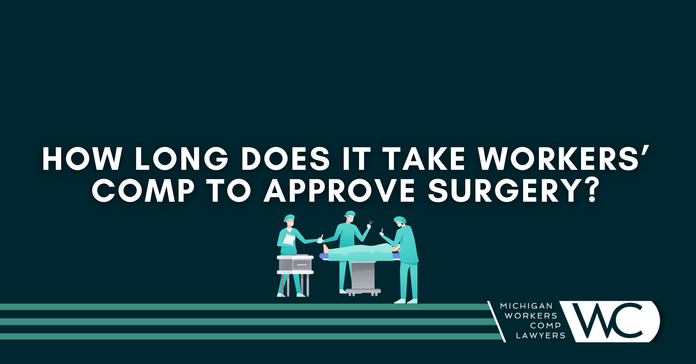 How Long Does It Take Workers’ Comp To Approve Surgery?