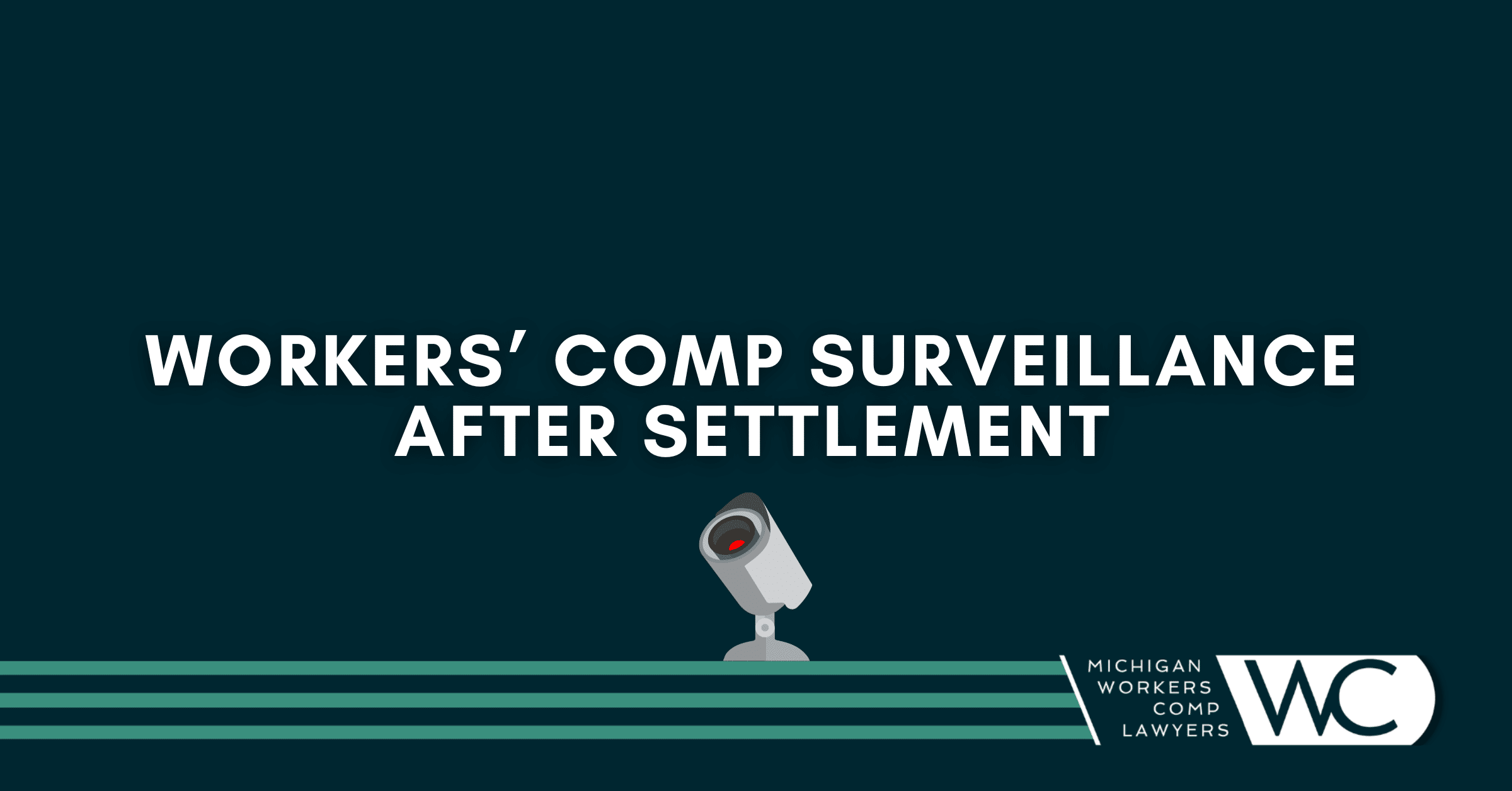 Workers’ Comp Surveillance After Settlement: What You Need To Know